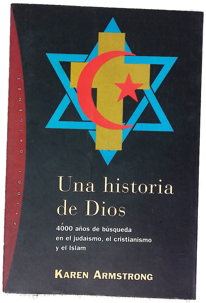 Una historia de Dios : 4000 años de búsqueda en el judaísmo, el cristianismo y el Islam