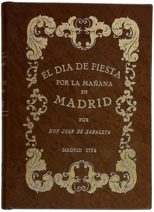 El día de fiesta por la mañana en Madrid y sucessos que en él passan