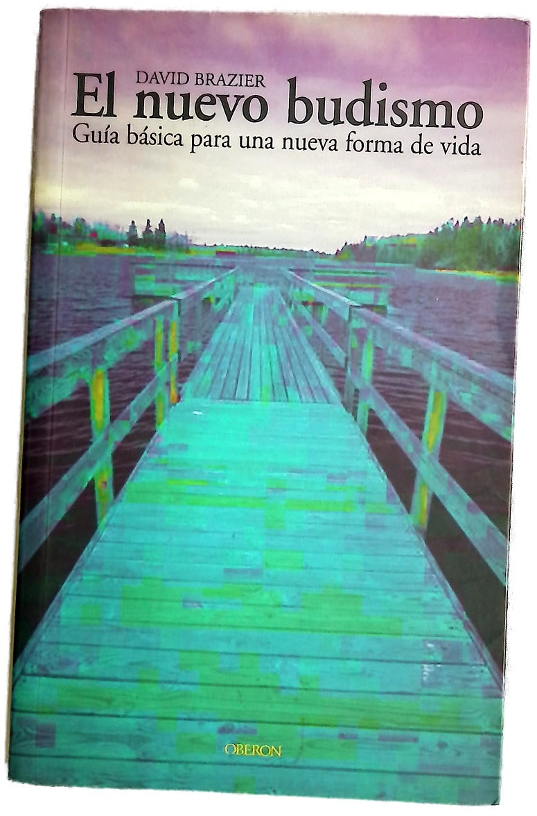 El nuevo budismo : guía básica para una nueva forma de vida