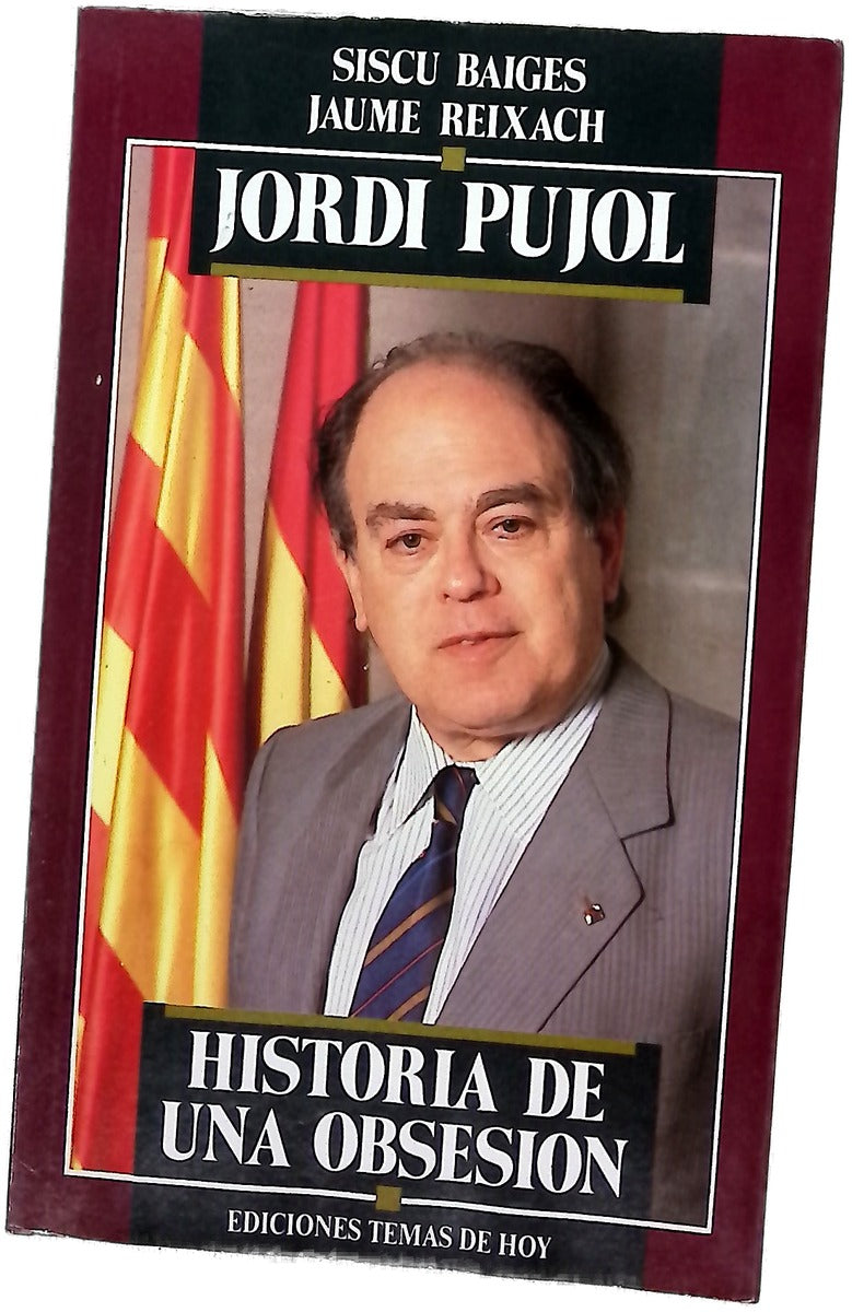 Jordi Pujol historia de una obsesión