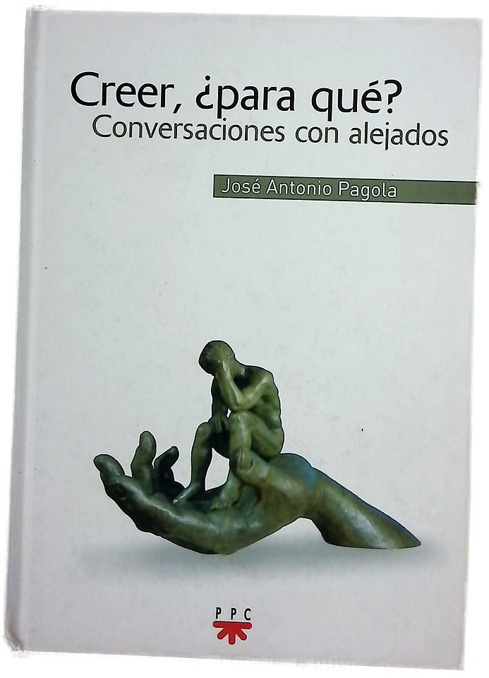 Creer, ¿para qué? conversaciones con alejados