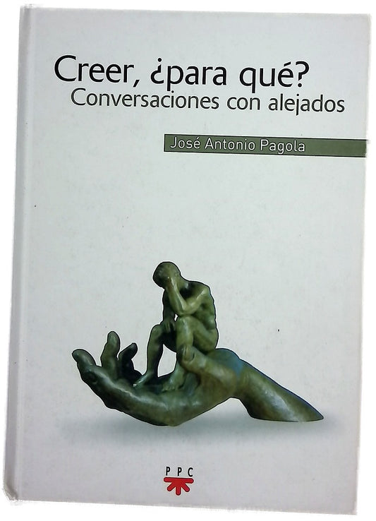 Creer, ¿para qué? conversaciones con alejados