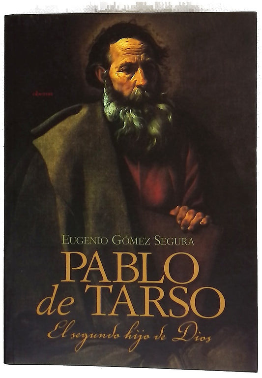 Pablo de Tarso el segundo hijo de Dios