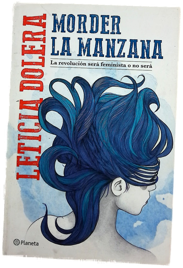 Morder la manzana : la revolución será feminista o no será