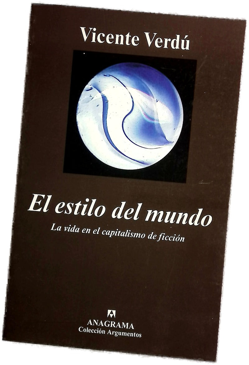 El estilo del mundo la vida en el capitalismo de ficción