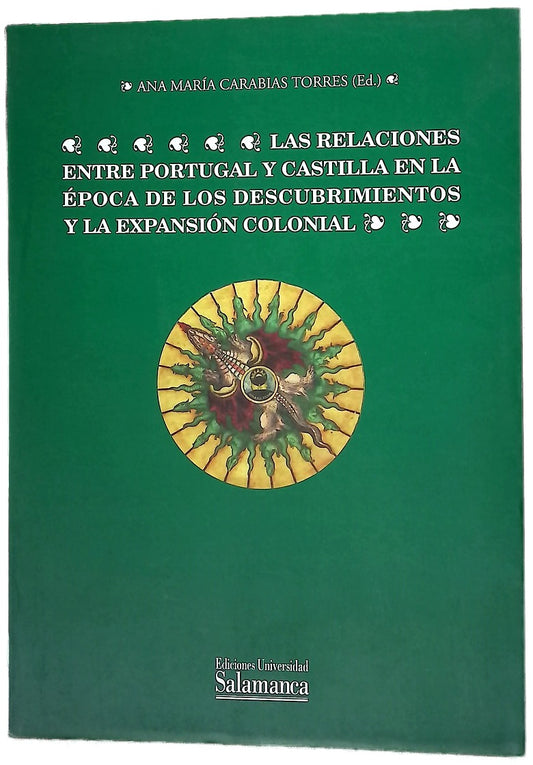 Las relaciones entre Portugal y Castilla en la época de los descubrimientos y la expansión colonial