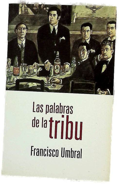 Las palabras de la tribu (de Rubén Darío a Cela)