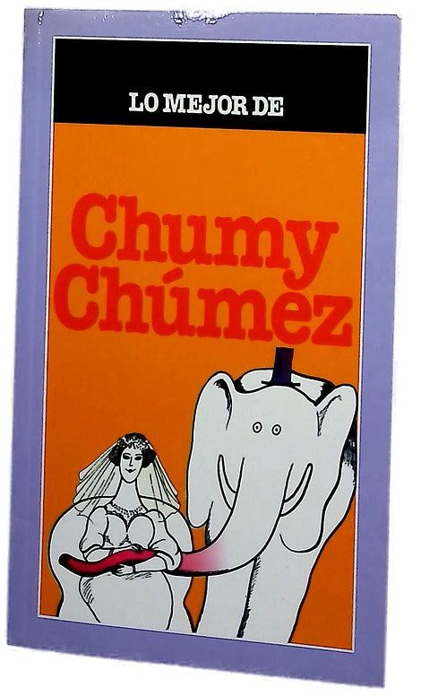 Lo mejor de Chumy Chúmez