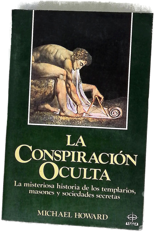 La conspiración oculta la misteriosa historia de los templarios, masones y sociedades secretas