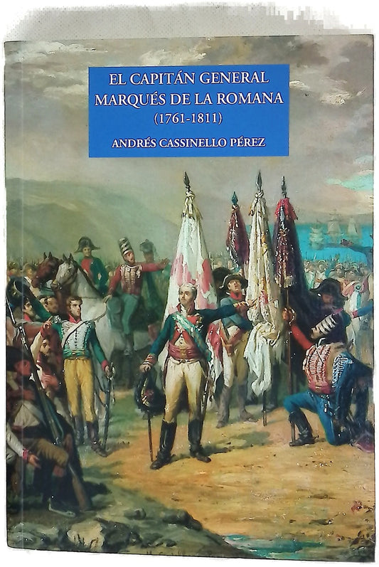 El Capitán General Marqués de la Romana (1761-1811)