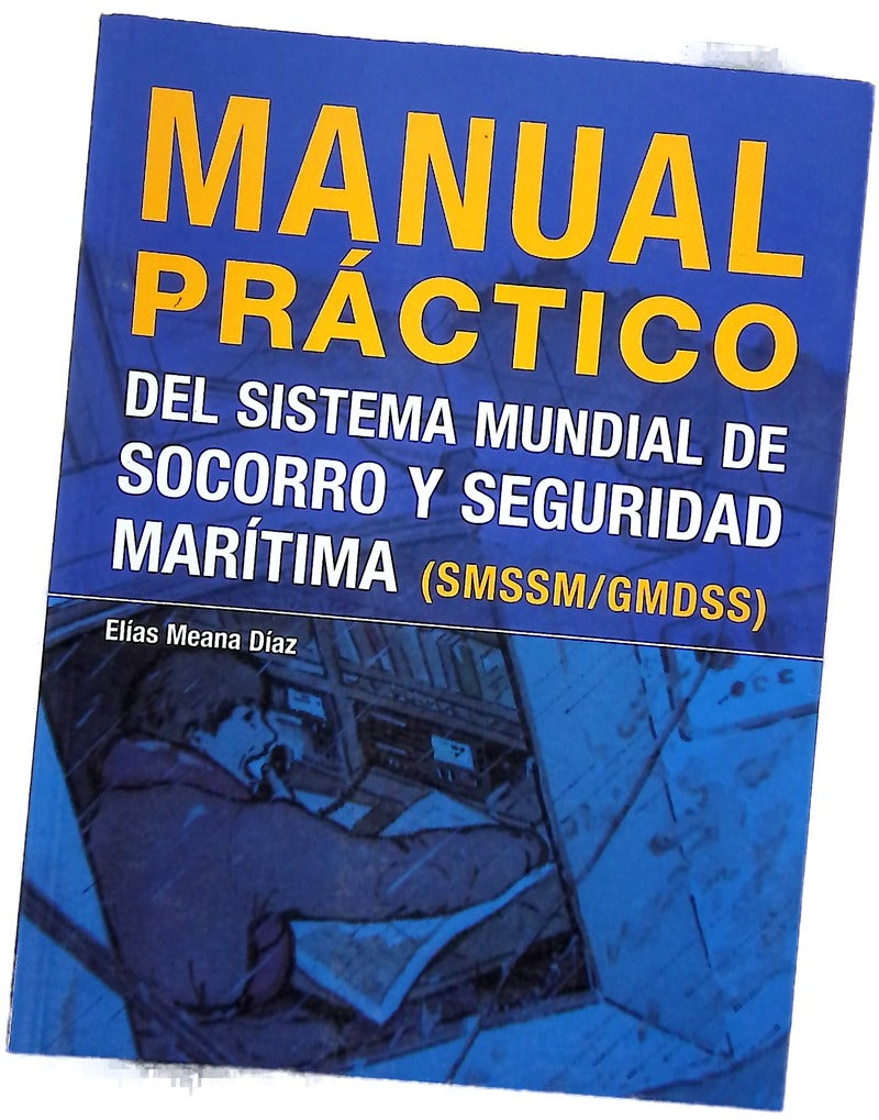 Manual práctico del sistema mundial de socorro y seguridad marítima SMSSM
