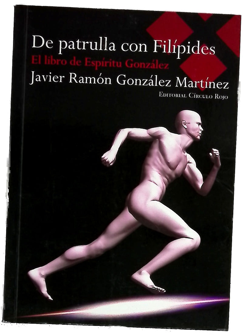 De patrulla con Filípides : el libro de Espíritu González