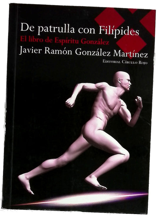 De patrulla con Filípides : el libro de Espíritu González