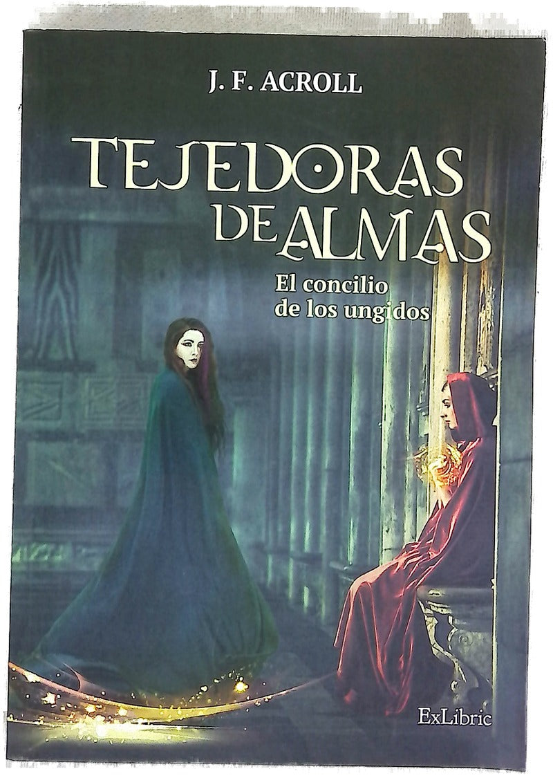 Tejedoras de almas : el concilio de los ungidos