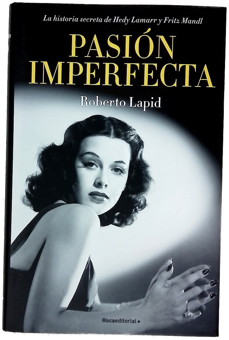 Pasión imperfecta : la historia secreta de Hedy Lamarr y Fritz Mandl