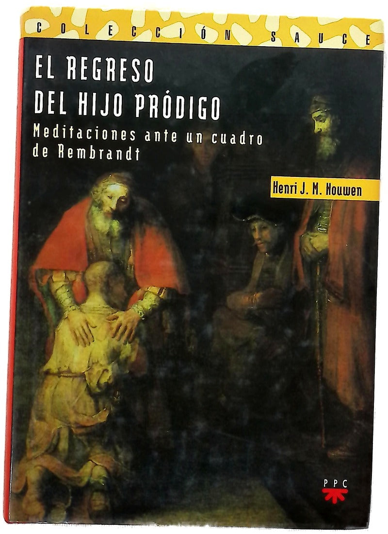 El regreso del hijo pródigo meditaciones ante un cuadro de Rembrandt