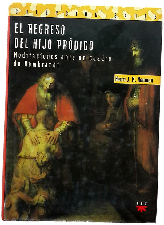 El regreso del hijo pródigo meditaciones ante un cuadro de Rembrandt