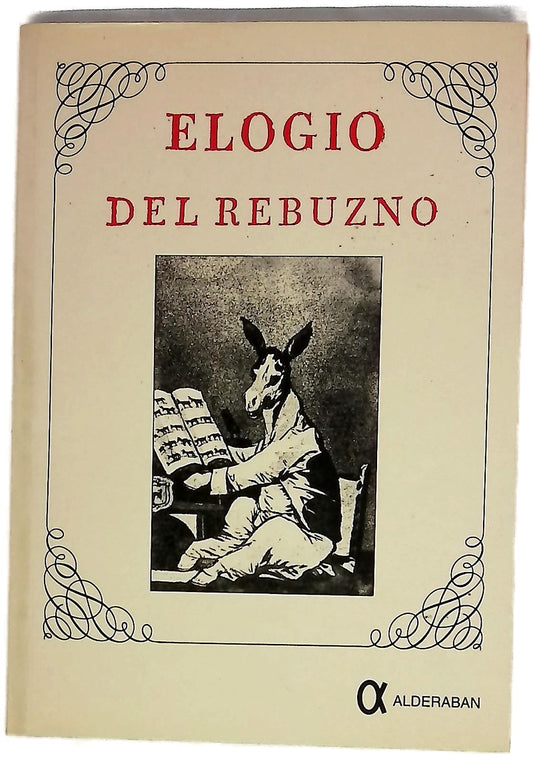 Elogio del rebuzno, o sea Apéndice a la Apología de los asnos