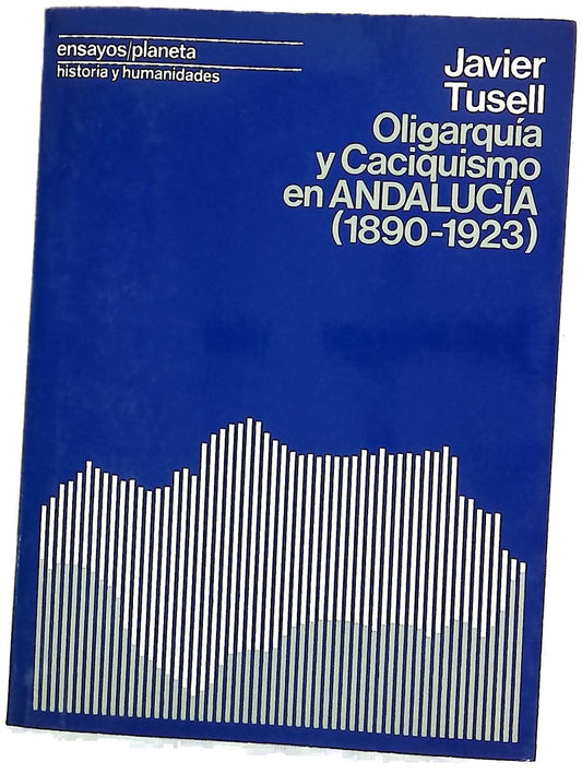 Oligarquía y caciquismo en Andalucía (1890-1923)