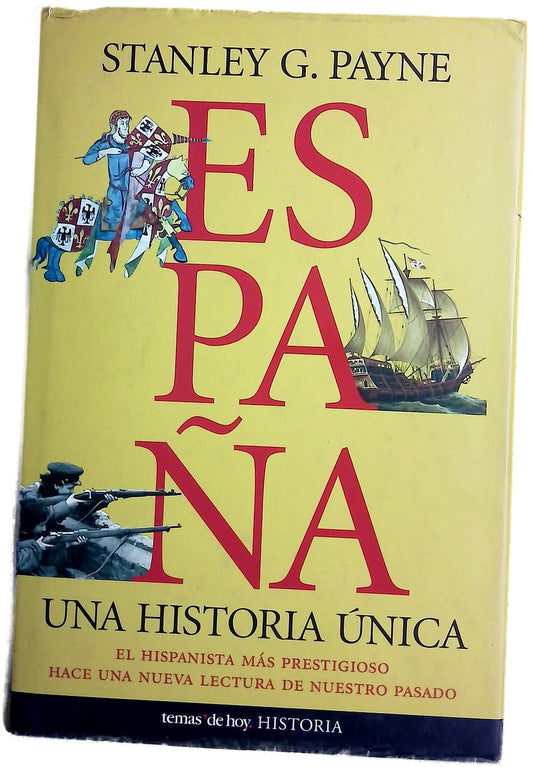 España, una historia única : el hispanista más prestigioso hace una nueva lectura de nuestro pasado