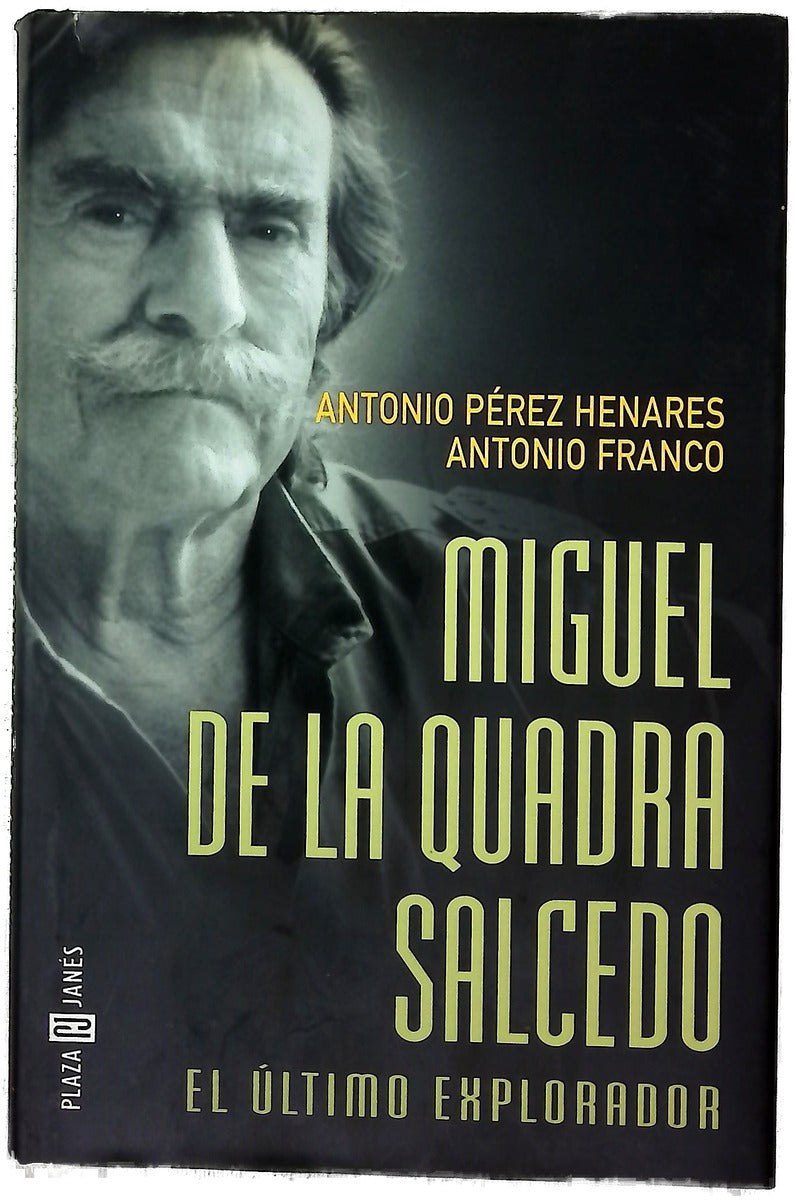 Miguel de la Quadra Salcedo el último explorador
