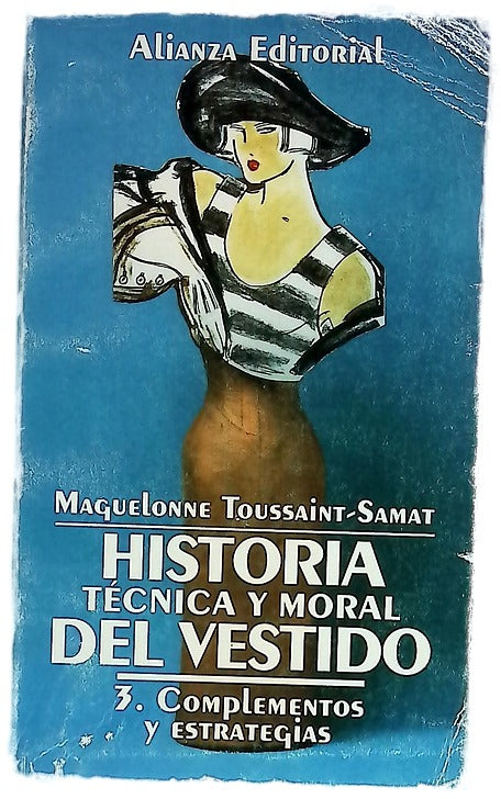 Historia Tecnica y Moral del Vestido - 3 Complementos y Estrategias