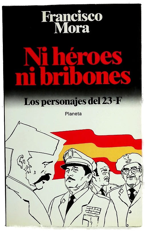 Ni héroes ni bribones : los personajes del 23-F