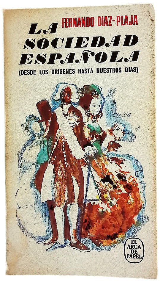 La sociedad española (Desde los origenes hasta nuestros dias)