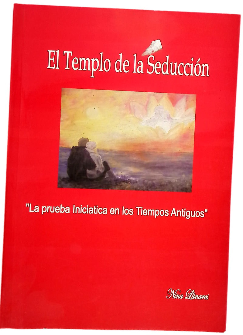 El templo de la seducción; La prueba iniciática en los tiempos antiguos