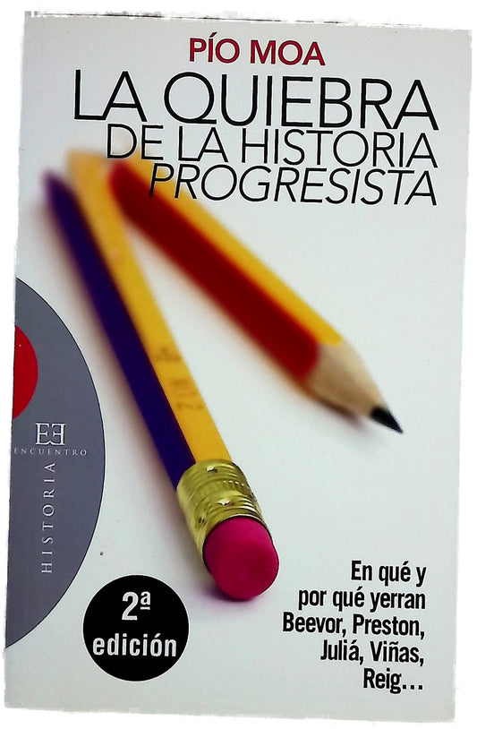 La quiebra de la historia "progresista" en qué y por qué yerran Beevor, Preston, Juliá, Viñas, Reigg--