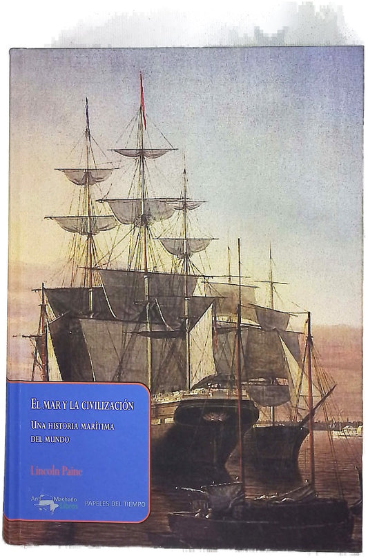El mar y la civilización : una historia marítima del mundo
