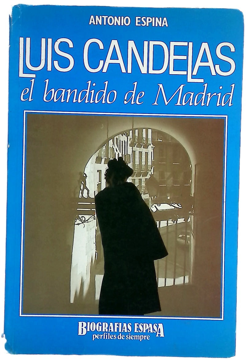 Luis Candelas, el bandido de Madrid
