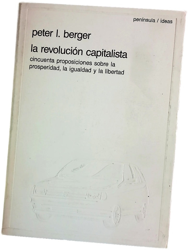 La revolución capitalista cincuenta proposiciones sobre la prosperidad, la igualdad y la libertad