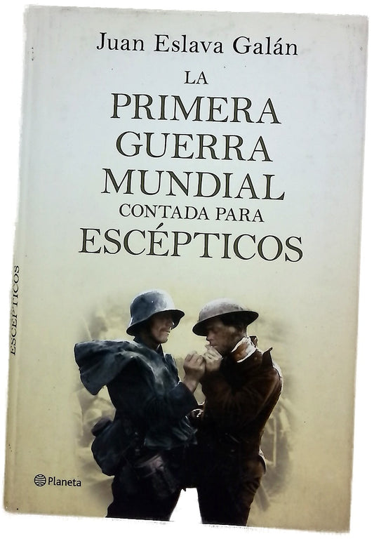 La Primera Guerra Mundial contada para escépticos