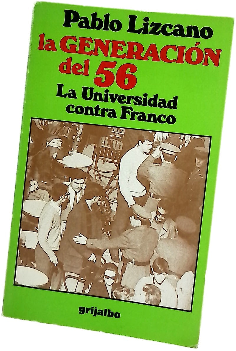 La Generación del 56 La Universidad contra Franco