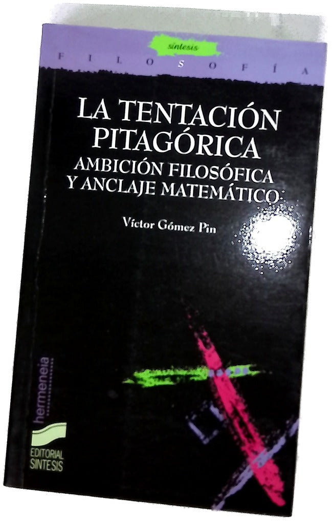 La tentación pitagórica ambición filosófica y anclaje matemático