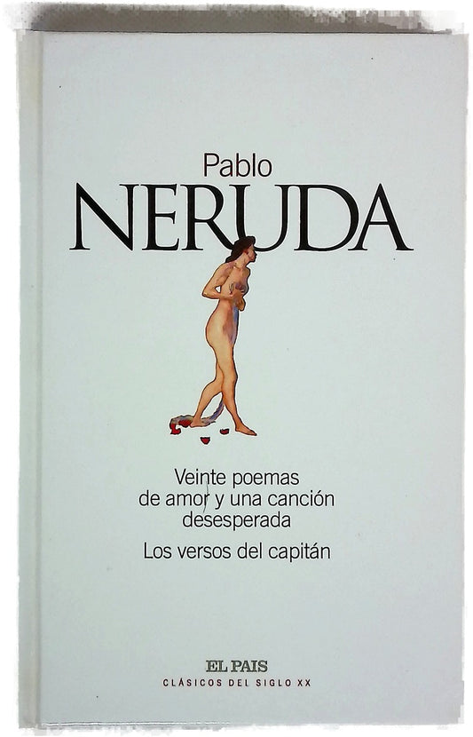 Veinte poemas de amor y una cancion desesperada  Los versos del capitan