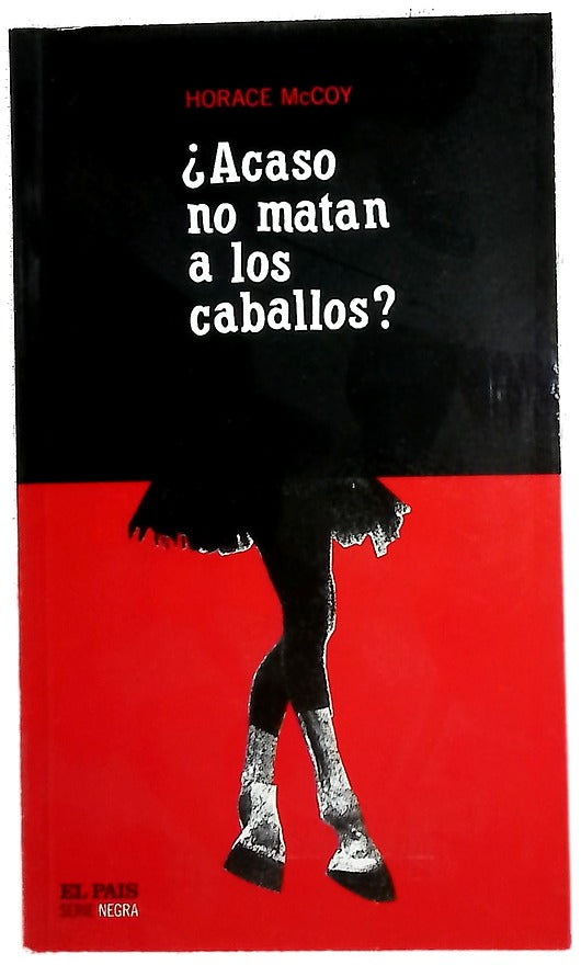 ¿Acaso no matan a los caballos?