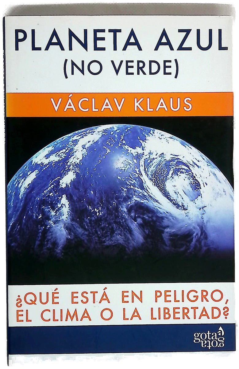 Planeta azul (no verde) ¿qué está en peligro, el clima o la libertad?