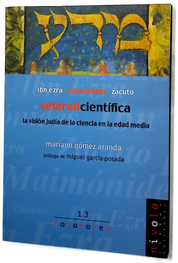 Sefarad científica la visión judía de la ciencia en la edad media : Ibn Ezra, Maimónides, Zacuto