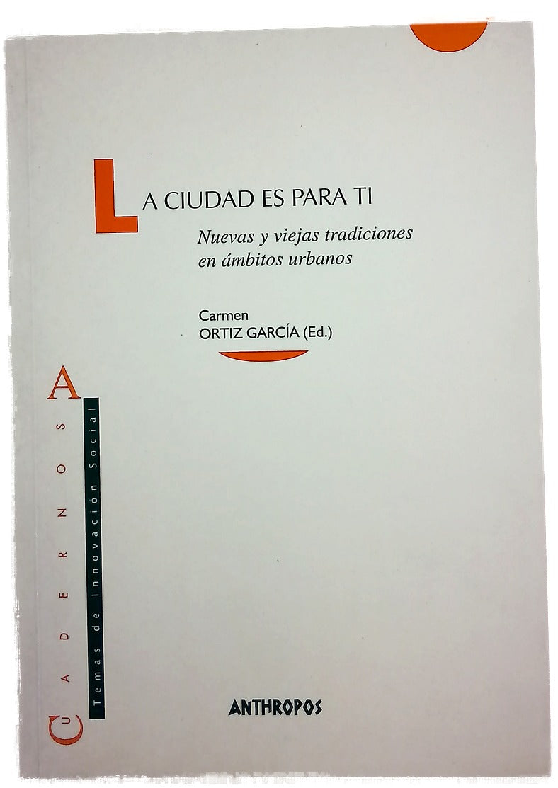 La ciudad es para ti nuevas y viejas tradiciones en ámbitos urbanos