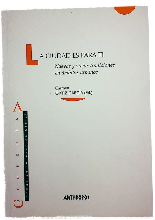 La ciudad es para ti nuevas y viejas tradiciones en ámbitos urbanos
