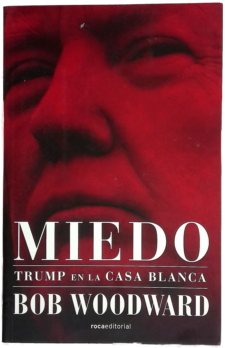 Miedo : Trump en la Casa Blanca