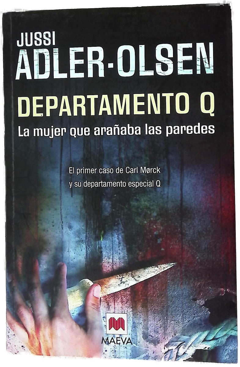 La mujer que arañaba las paredes : el primer caso de Carl Morck y su departamento especial Q