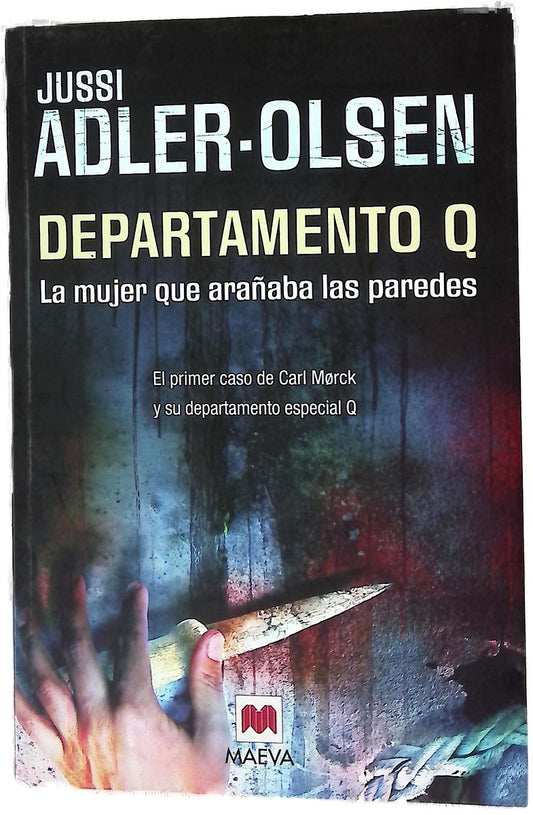 La mujer que arañaba las paredes : el primer caso de Carl Morck y su departamento especial Q