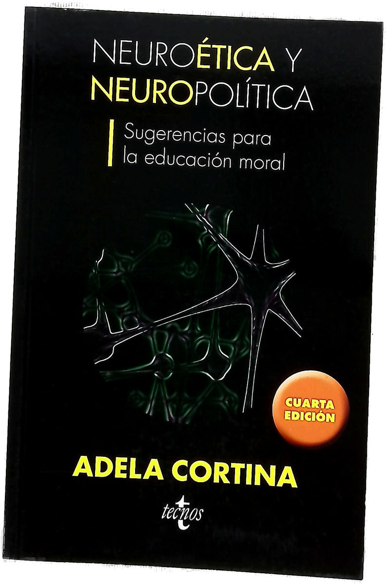 Neuroética y neuropolítica : sugerencias para la educación moral