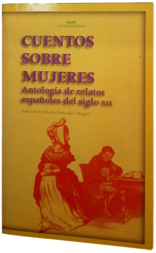 Cuentos sobre mujeres antología de relatos españoles del siglo XIX