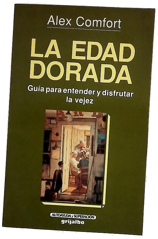 La edad dorada guía para entender y disfrutar la vejez