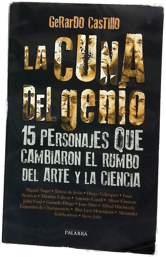 La cuna del genio : 15 personajes que cambiaron el rumbo del arte y la ciencia