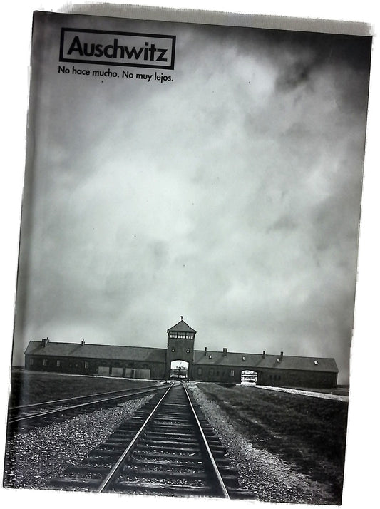 Auschwitz, no hace mucho, no muy lejos : [1 diciembre 2017-17 junio 2018, Centro de Exposiciones Arte Canal]